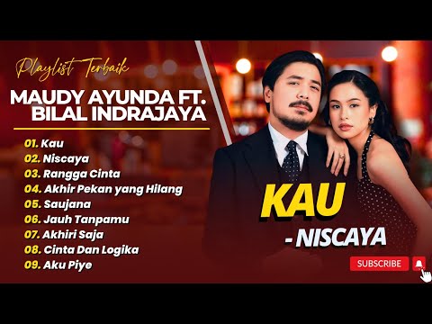 Bilal Indrajaya Ft Maudy Ayunda - KAU - NISCAYA - RANGGA CINTA || LAGU POP INDO TERBARU 2025