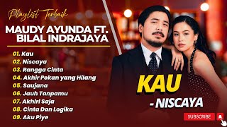 Download lagu Bilal Indrajaya Ft Maudy Ayunda - KAU - NISCAYA - RANGGA CINTA || LAGU POP INDO TERBARU 2025 mp3