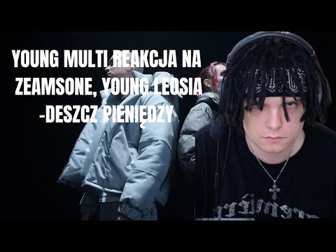 Young Multi Reakcja Na Zeamsone, Young Leosia - Deszcz Pieniędzy