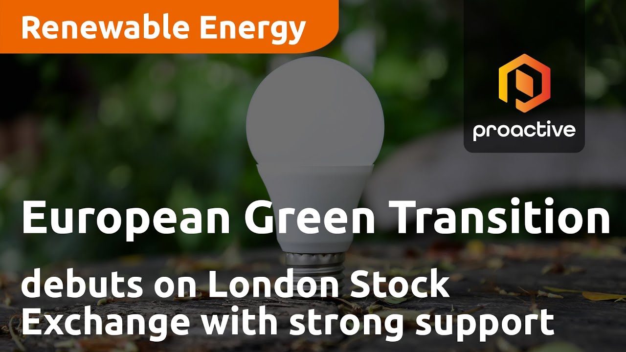 European Green Transition debuts on London Stock Exchange with strong investor support