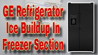 Fix GE Refrigerator Ice Build-Up on Freezer | Fridge Section Not Working | Model GSH25JGDCBB