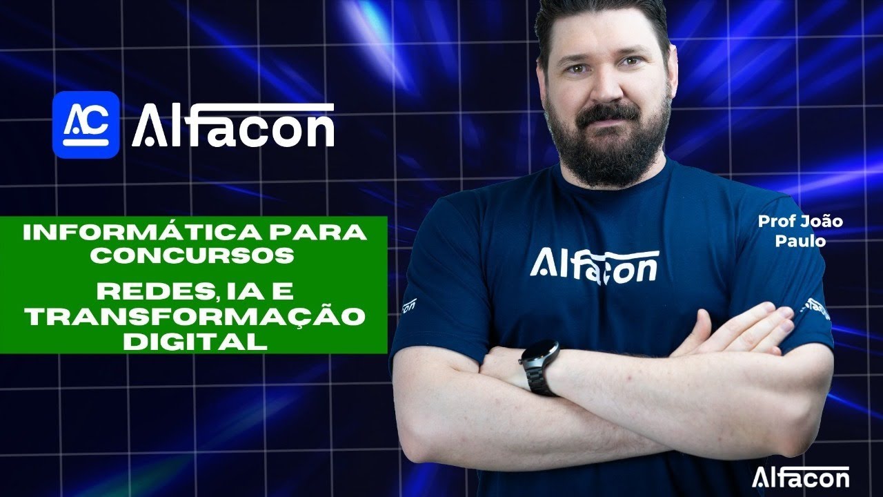 Informática para Concursos | Redes, IA e Transformação Digital prof João Paulo