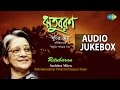 Best Of Suchitra Mitra Popular Bengali Tagore Songs Audio Jukebox