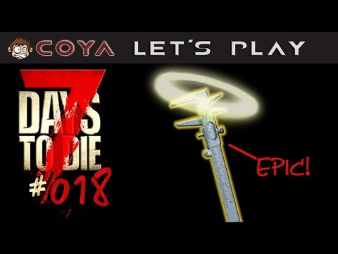 7 DAYS TO DIE #018 • Welch epischer Schatz! • 7D2D Gameplay German Lets Play Deutsch