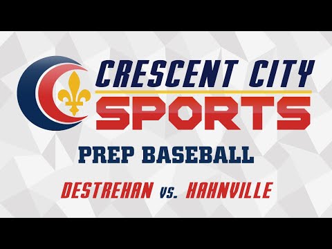Crescent City Sports Prep Baseball - Destrehan vs. Hahnville