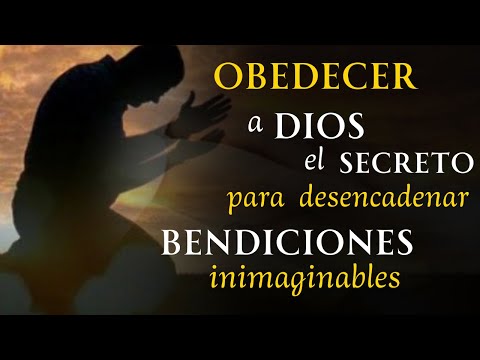 OBEDECER a Dios el SECRETO para desencadenar BENDICIONES inimaginables.