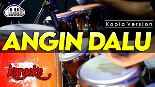 Download lagu ANGIN DALU KARAOKE VERSI KOPLO HIGH QUALITY AUDIO CLARITY mp3