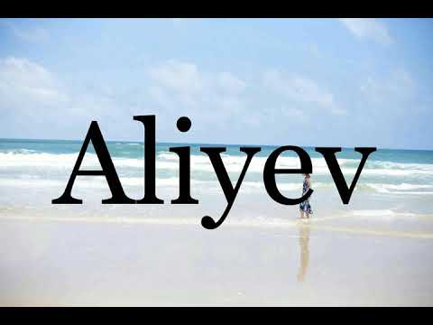 How To Pronounce Aliyev🌈🌈🌈🌈🌈🌈Pronunciation Of Aliyev