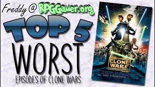Top5: Worst Episodes of Clone Wars