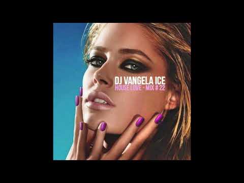 DJ Vangela Ice - House love - 2017 - Mix # 22