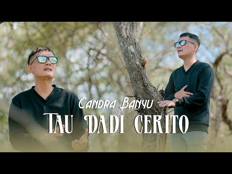 Candra Banyu - Tau Dadi Cerito | Kesuwun Wis Tau Mampir Dadi cerito (OMV Thalita Music)