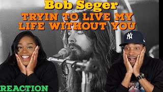 First Time Hearing Bob Seger - “Tryin&#39; to Live My Life Without You” (cover) Reaction | Asia and BJ