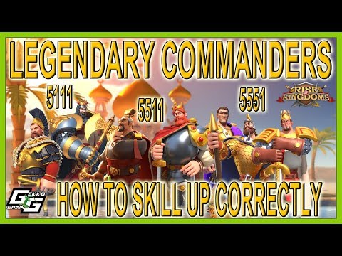 HOW TO SKILL UP CORRECTLY LEGENDARY COMMANDERS - Rise of Kingdoms