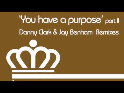 Kings of Groove feat. Michelle Weeks - You have a purpose ( Danny Clark & Jay Benham reprise )