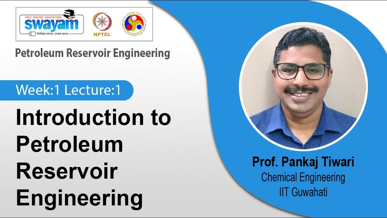 Lec 1: Introduction to Petroleum Reservoir Engineering