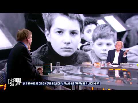La chronique ciné d’Eric Neuhoff : François Truffaut à l’honneur - L’essentiel chez Labro