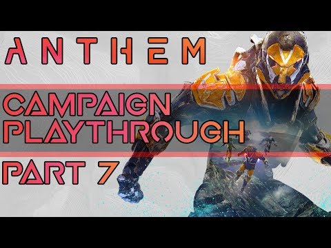 Anthem Campaign Playthrough - Part 7