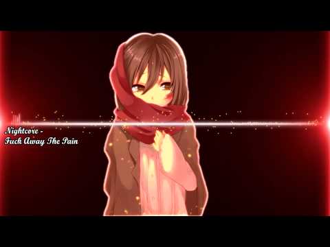 Nightcore - Fuck Away The Pain