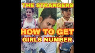 #TS  :  HOW TO GET GIRLS NUMBER !!THE STRANGERS  !!