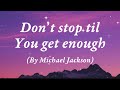 Michael Jackson Don T Stop Til You Get Enough Lyrics
