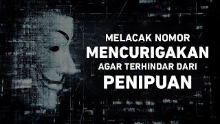 Cara Melacak Nomor Misterius yang Mengganggu atau Mencurigakan agar Terhindar dari Penipuan