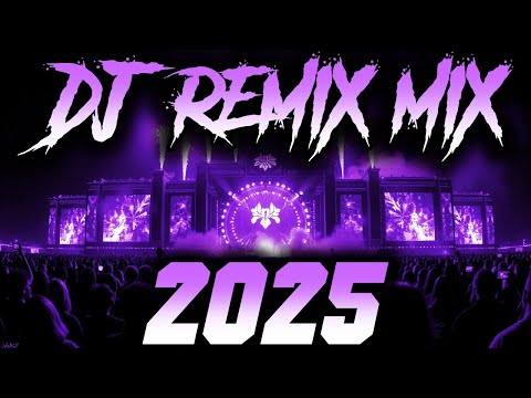 DJ MIX 2025 - Remixes & Mashups of Popular Songs 2025 | DJ Remix Song Club Music Disco DJ Mix 2024