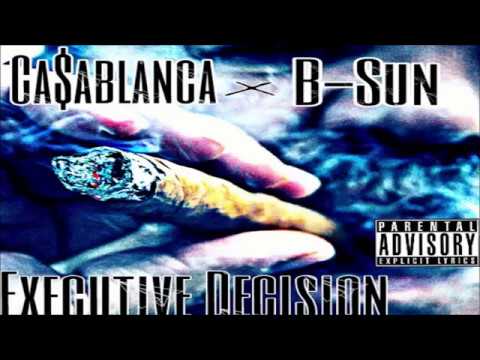Ca$ablanca X B-Sun - Executive Decision - Full EP (2018)