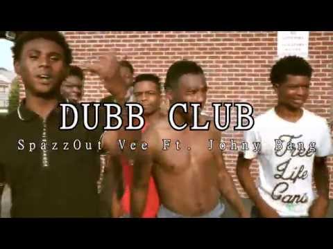 DUBB CLUB - SpazzOut Vee Ft. Johny Bang