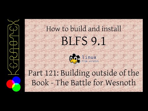How to build and install BLFS 9.1 - Part 121: The Battle for Wesnoth