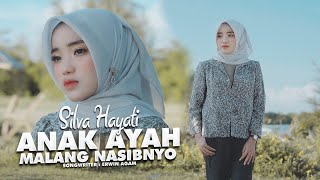 Download lagu Silva Hayati - Anak Ayah Malang Nasibnyo mp3 Download lagu Silva Hayati - Anak Ayah Malang Nasibnyo mp3