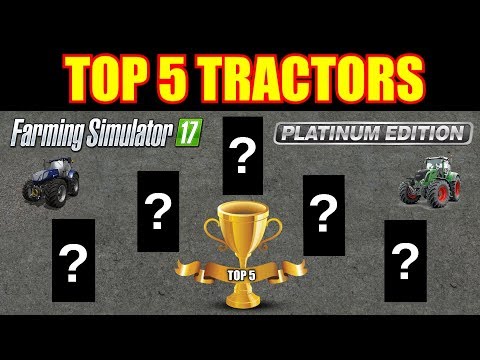 Top 5 Tractors For Farming Simulator 17