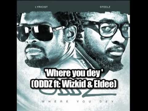 ODDZ: 'Where you dey' ft: Wiz Kid & Eldee