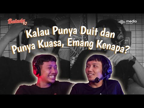 Gua Punya Duit, Gua Punya Kuasa! | BALADA  +62