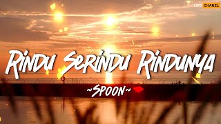 Download lagu Rindu Serindu Rindunya - Spoon (Lirik) mp3