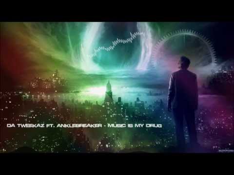 Da Tweekaz ft. Anklebreaker - Music Is My Drug [HQ Original]
