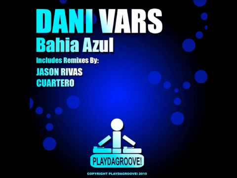 Dani Vars - Bahia Azul (Cuartero remix)