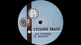 Cyclone Tracy - Six Strings To Heaven (Original) (2000)