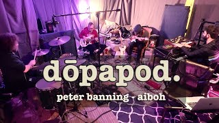 DOPAPOD - Peter Banning (In Studio)