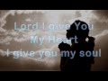 Lord I Give You My Heart by Michael W.Smith ...