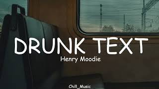 Download lagu Henry Moodie - drunk text (Lyrics) (Loop Video) mp3