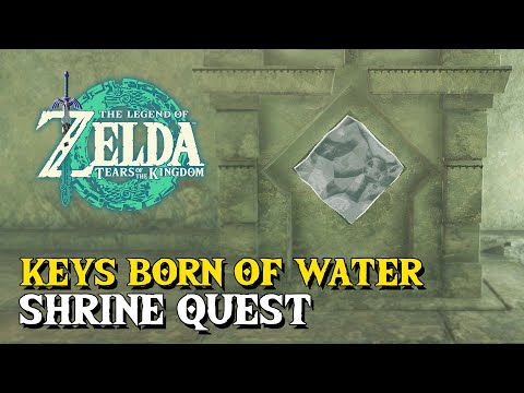 Zelda Tears Of The Kingdom Keys Born Of Water Shrine Quest Guide