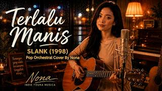 Download lagu Slank — Too Sweet (1998) | Emotional Pop Orchestral Cover by Nona mp3