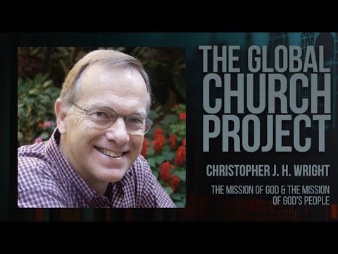 Christopher J. H. Wright – The Mission of God & the ... - YouTube