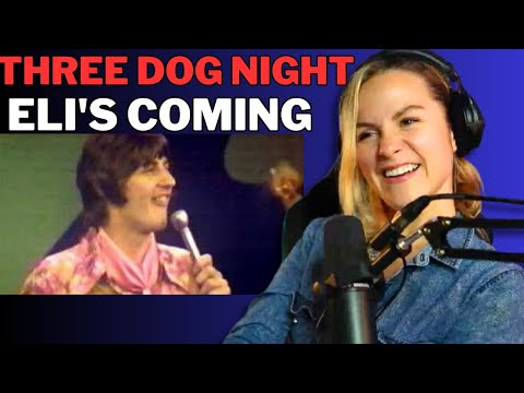 OH, IT'S COOL!Three Dog Night - Eli's Coming (1969) Reaction!