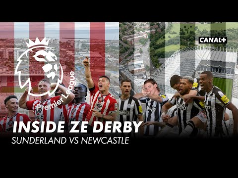 Inside Ze Derby Sunderland vs Newcastle - CANAL+