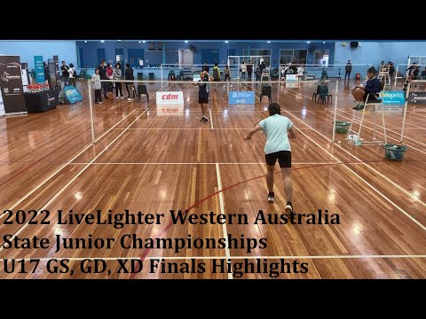 2022 LiveLighter Western Australia State Junior Championships - U17 GS, GD, XD Finals Highlights