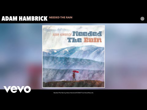 Needed The Rain - Adam Hambrick