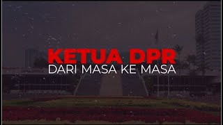 Dokumenter Ketua DPR Dari Masa Ke Masa