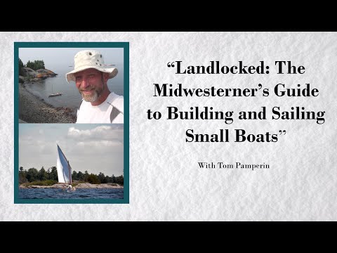 Landlocked: The Midwesterner's Guide to Building and Sailing Small Boats