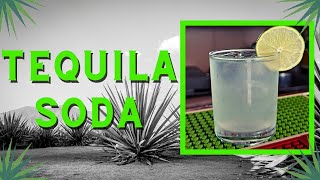 Tequila Soda Cocktail - EASY to make Tequila drink